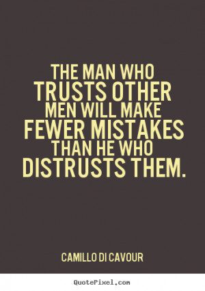 to make picture quotes about friendship - The man who trusts other men ...