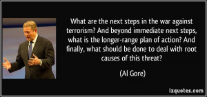 the next steps in the war against terrorism? And beyond immediate next ...