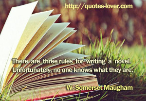 There are three rules for writing a novel. Unfortunately, no one ...