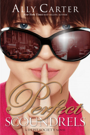 Cover Reveal: Perfect Scoundrels by Ally Carter