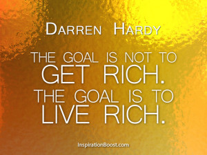 Darren Hardy Live Rich Quotes