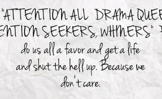quotes about attention seekers - Google Search More