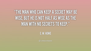 File Name : quote-E.-W.-Howe-the-man-who-can-keep-a-secret-168221.png ...