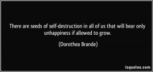 There are seeds of self-destruction in all of us that will bear only ...