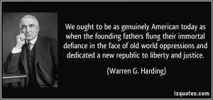 We ought to be as genuinely American today as when the founding ...
