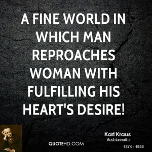 ... in which man reproaches woman with fulfilling his heart's desire