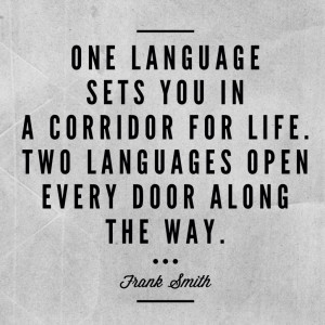 Language learning quote: One language sets you in a corridor for life ...