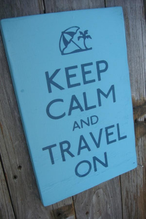 Keep calm and travel on driving quotes
