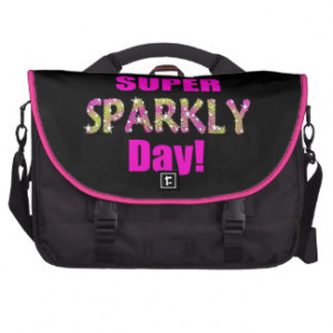 Have a Super Sparkly Day! Commuter Bag