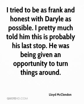 lloyd-mcclendon-quote-i-tried-to-be-as-frank-and-honest-with-daryle ...
