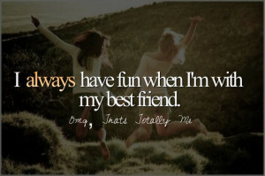 Omg, That's Totally MeMe Quotes, Best Friends, Omgthatstotallyme ...