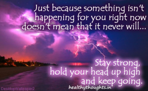 Just because something isn’t happening for you right now doesn’t ...