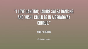 quote-Mary-Gordon-i-love-dancing-i-adore-salsa-dancing-181316_1.png