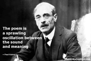 The poem is a sprawling oscillation between the sound and meaning ...