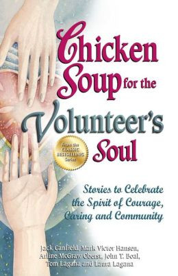 Chicken Soup for the Volunteer's Soul: Stories to Celebrate the Spirit ...