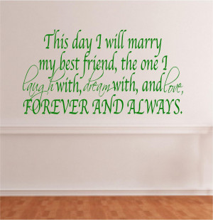 Vinyl Wall Decal - This day I will marry my best friend.