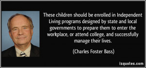 in Independent Living programs designed by state and local governments ...