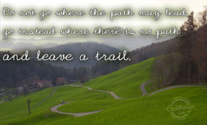 Cowboy Quote: Do not go where the path may...