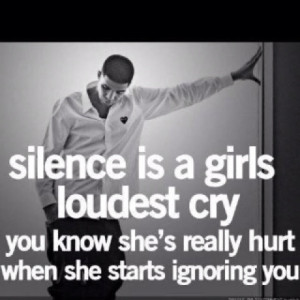 silence is the loudest cry, but ignoring is childish, I dont ignore ...