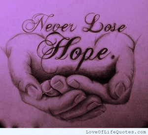 Never Lose Hope Quotes