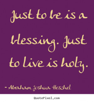 is holy abraham joshua heschel more life quotes inspirational quotes ...