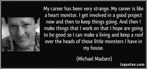 More Michael Madsen Quotes