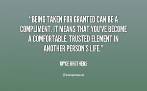 http://quotespictures.com/being-taken-for-granted-can-be-a-compliment ...