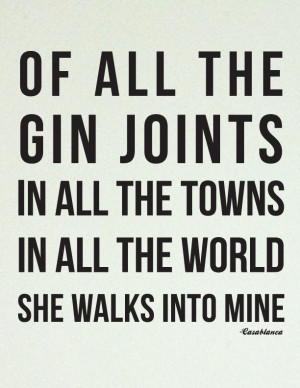 Casablanca Quote: Of All the Gin Joints // Unique Gift for Her