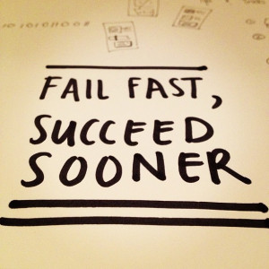 Fail Fast, Succeed Sooner