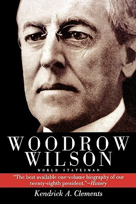 Start by marking “Woodrow Wilson: World Statesman” as Want to Read ...