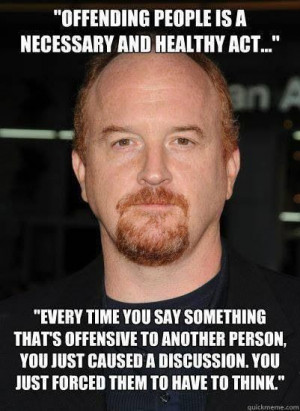 that he says offending people not being offended by people what a joy ...