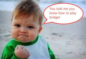 love these Baby Quotes about playing BRIDGE!