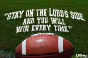 Stay on the Lord's side and you will win every time.