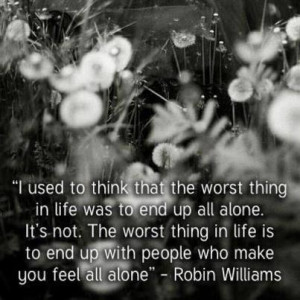 Quote on feeling alone by Robin Williams