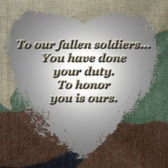 To our fallen soldiers... More