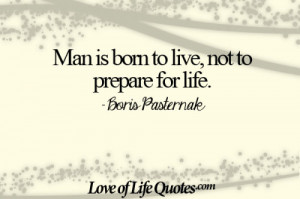 Boris Pasternak quote on man being born to live
