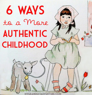 Ways to a More Authentic Childhood