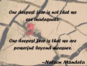 Quotes Nelson Mandela Our Deepest Fear ~ Mythical Quotes