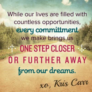 Every commitment brings us closer to our dreams.