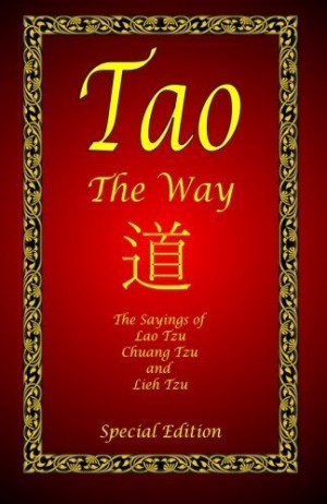 Tao - The Way - Special Edition: The Sayings of Lao Tzu, Chuang Tzu ...