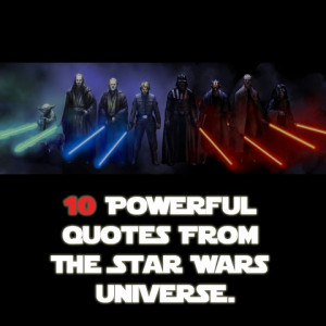 10 Powerful Quotes From The Star Wars Universe