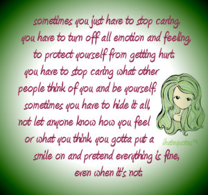 from getting hurt. you have to stop caring what other people think ...