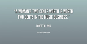 quote-Loretta-Lynn-a-womans-two-cents-worth-is-worth-5398.png