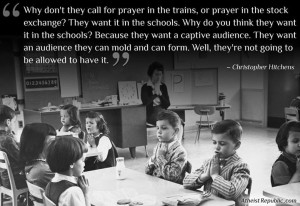 Christopher Hitchens: Why do you think they want prayer in schools?