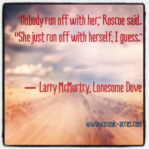 ... my favorite lines from one of my favorite books. ~ Lonesome Dove