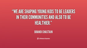 We are shaping young kids to be leaders in their communities and also ...
