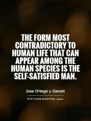 contradictory to human life that can appear among the human species ...
