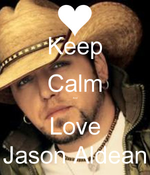 Keep Calm And Love Jason Aldean