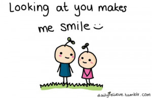 smile when I'm with you!