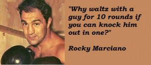 Rocky Marciano Quotes
